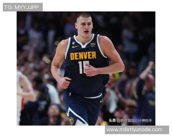 总经理调查揭示约基奇在教练调整中占据绝对优势57选票领先 总经理调查揭示约基奇在教练调整中占据绝对优势57选票领先