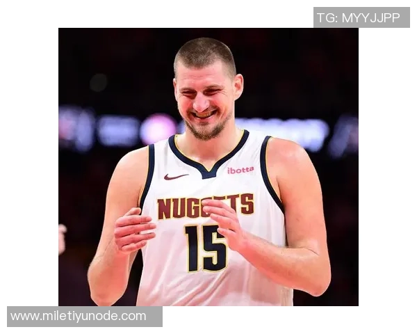 约基奇首节表现全面贡献四分四板四助攻正负值高达七分 约基奇首节表现全面贡献四分四板四助攻正负值高达七分